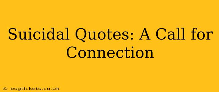 Suicidal Quotes: A Call for Connection