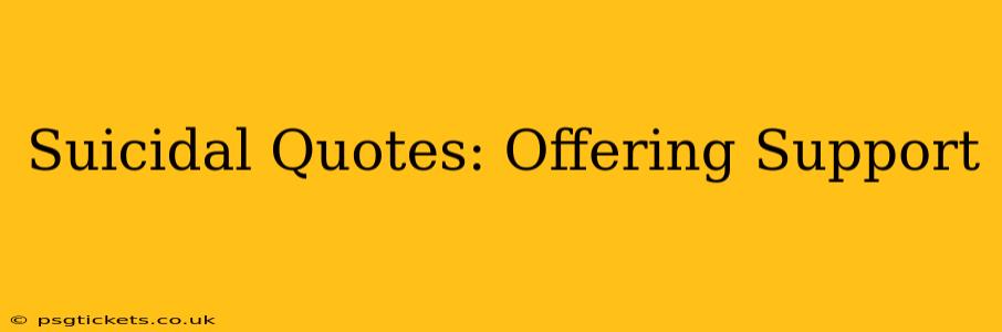 Suicidal Quotes: Offering Support