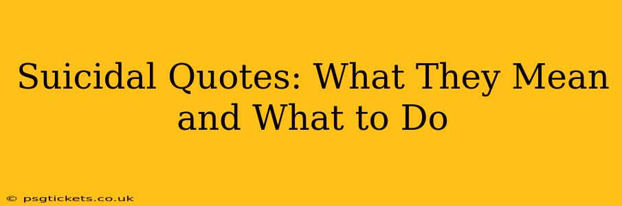 Suicidal Quotes: What They Mean and What to Do
