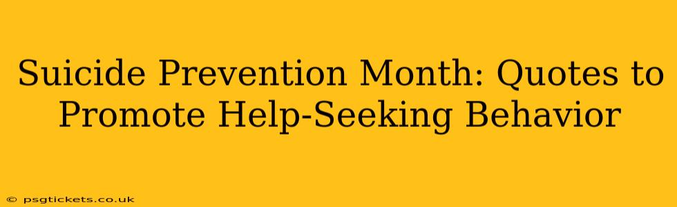 Suicide Prevention Month: Quotes to Promote Help-Seeking Behavior