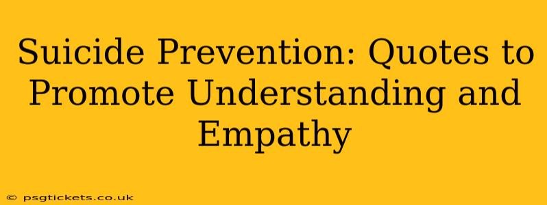 Suicide Prevention: Quotes to Promote Understanding and Empathy