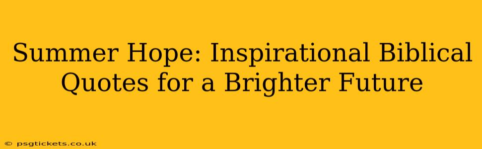 Summer Hope: Inspirational Biblical Quotes for a Brighter Future