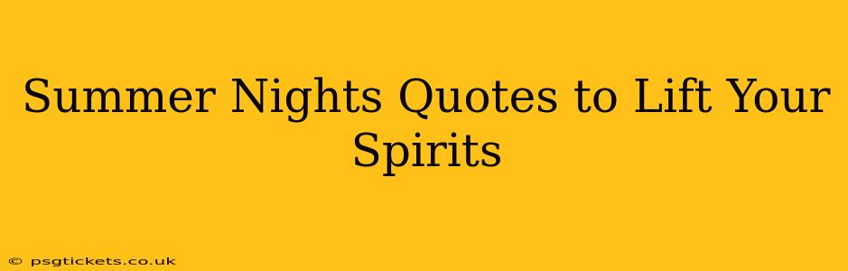 Summer Nights Quotes to Lift Your Spirits