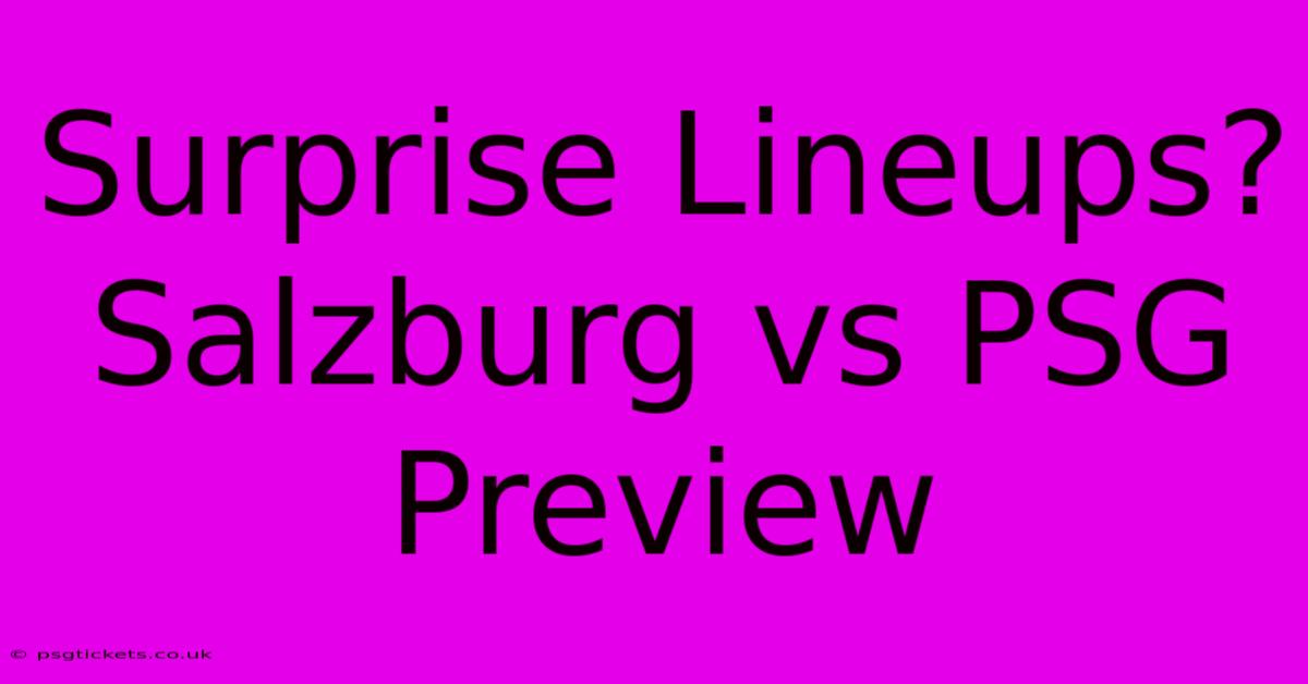 Surprise Lineups? Salzburg Vs PSG Preview