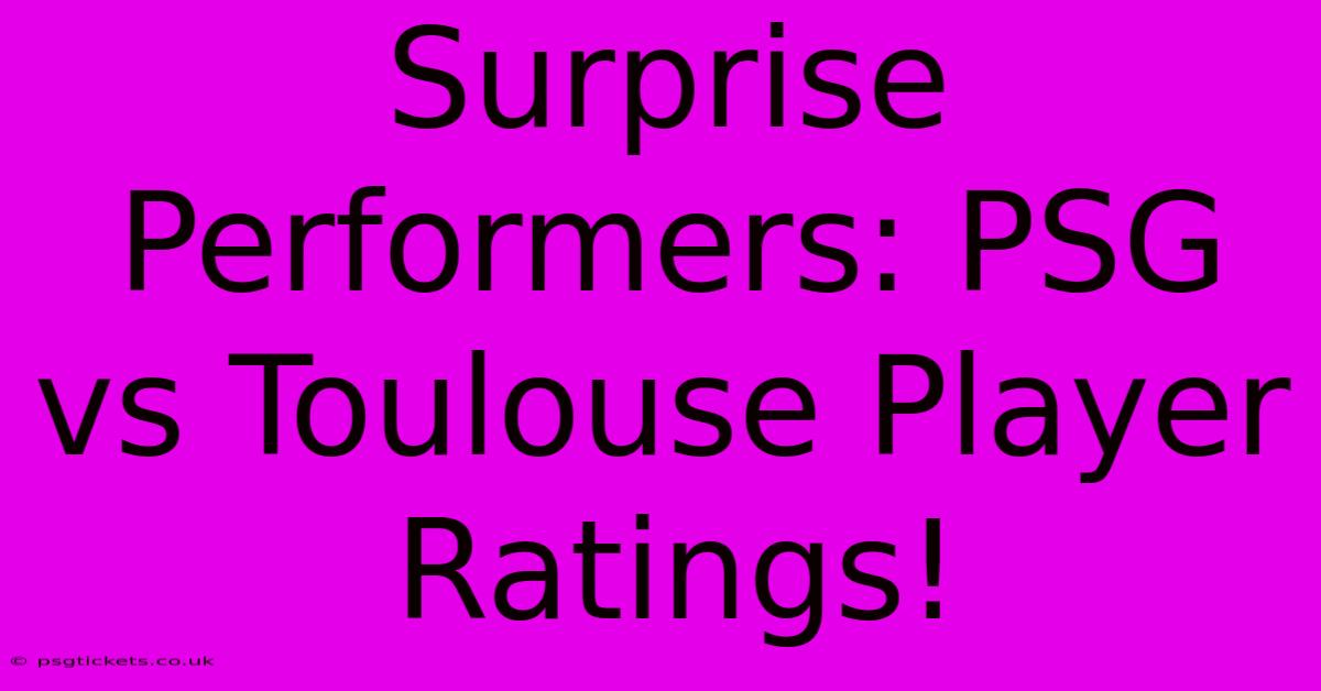 Surprise Performers: PSG Vs Toulouse Player Ratings!