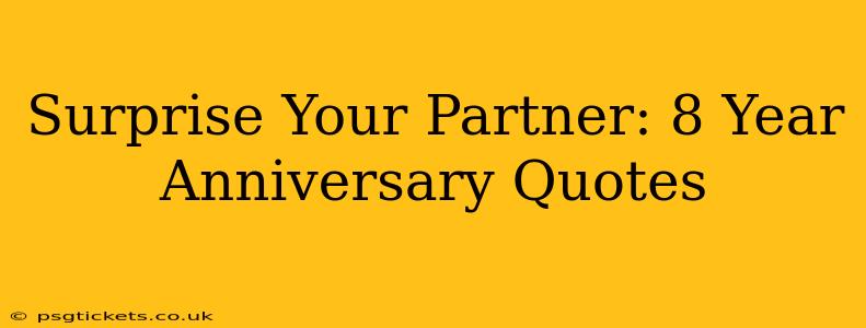 Surprise Your Partner: 8 Year Anniversary Quotes