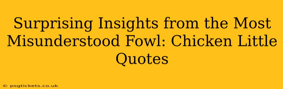 Surprising Insights from the Most Misunderstood Fowl: Chicken Little Quotes