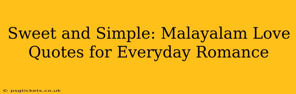 Sweet and Simple: Malayalam Love Quotes for Everyday Romance