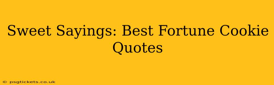 Sweet Sayings: Best Fortune Cookie Quotes