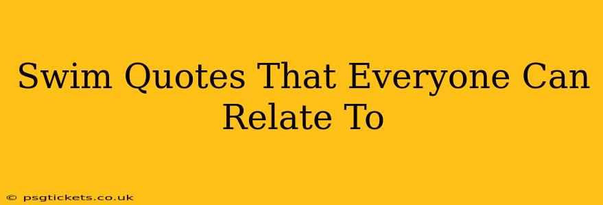 Swim Quotes That Everyone Can Relate To