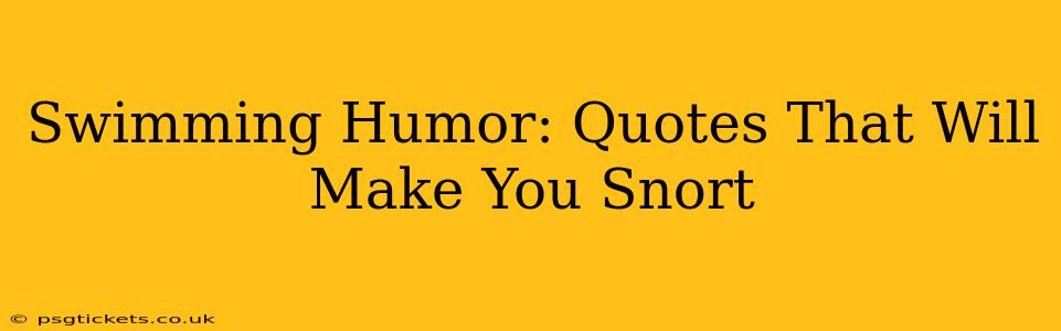 Swimming Humor: Quotes That Will Make You Snort