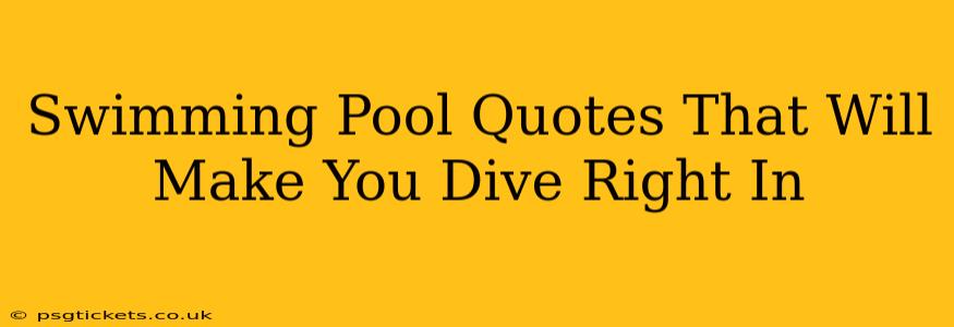 Swimming Pool Quotes That Will Make You Dive Right In