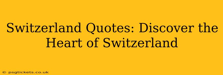 Switzerland Quotes: Discover the Heart of Switzerland
