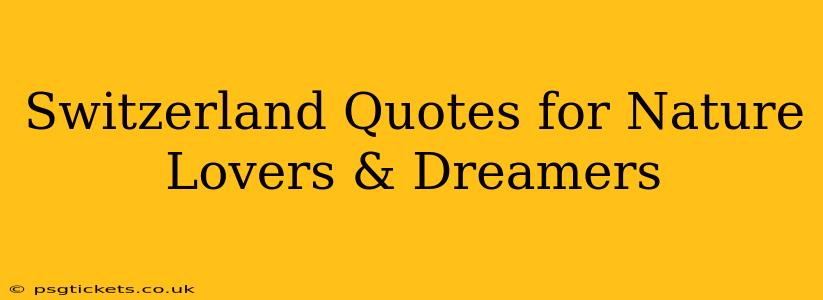 Switzerland Quotes for Nature Lovers & Dreamers