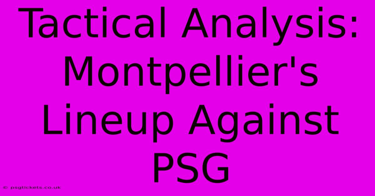 Tactical Analysis: Montpellier's Lineup Against PSG