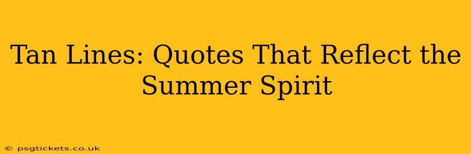 Tan Lines: Quotes That Reflect the Summer Spirit