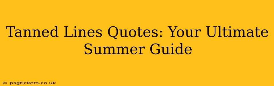 Tanned Lines Quotes: Your Ultimate Summer Guide