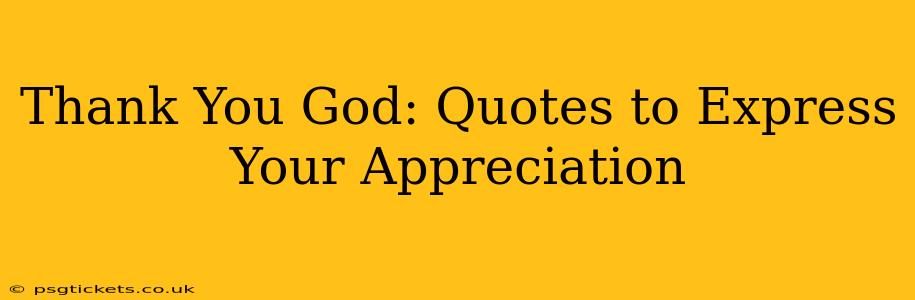 Thank You God: Quotes to Express Your Appreciation