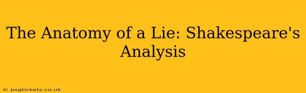 The Anatomy of a Lie: Shakespeare's Analysis