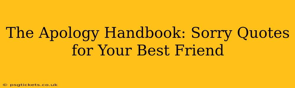 The Apology Handbook: Sorry Quotes for Your Best Friend