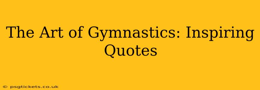 The Art of Gymnastics: Inspiring Quotes