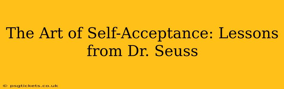 The Art of Self-Acceptance: Lessons from Dr. Seuss