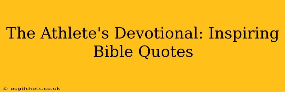 The Athlete's Devotional: Inspiring Bible Quotes
