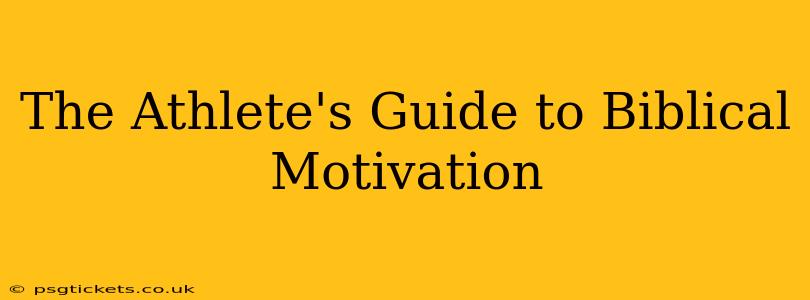 The Athlete's Guide to Biblical Motivation