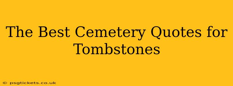 The Best Cemetery Quotes for Tombstones
