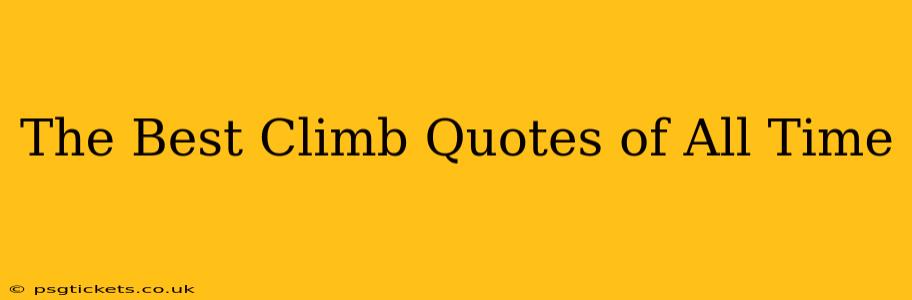 The Best Climb Quotes of All Time