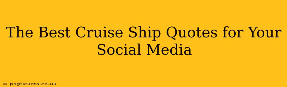 The Best Cruise Ship Quotes for Your Social Media