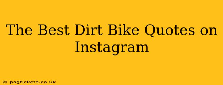The Best Dirt Bike Quotes on Instagram