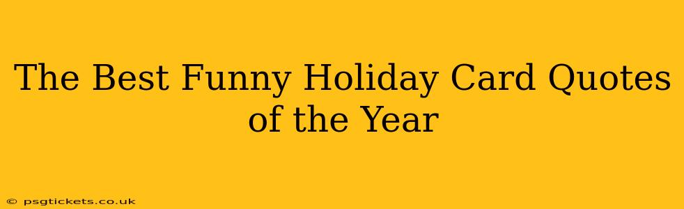 The Best Funny Holiday Card Quotes of the Year