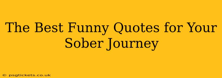 The Best Funny Quotes for Your Sober Journey