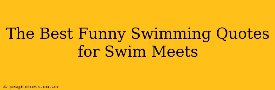 The Best Funny Swimming Quotes for Swim Meets