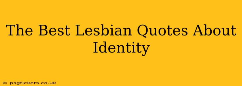 The Best Lesbian Quotes About Identity