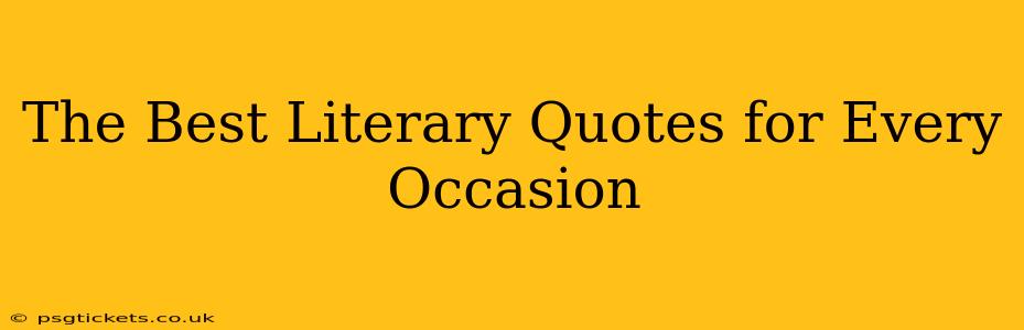 The Best Literary Quotes for Every Occasion