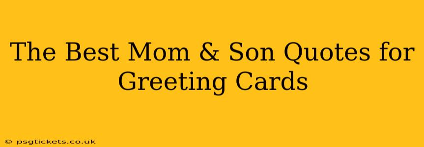 The Best Mom & Son Quotes for Greeting Cards