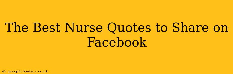 The Best Nurse Quotes to Share on Facebook