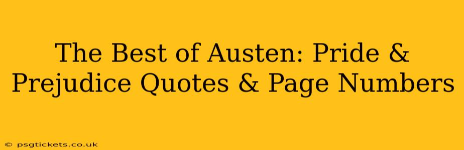 The Best of Austen: Pride & Prejudice Quotes & Page Numbers