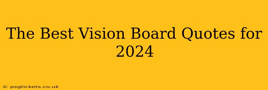 The Best Vision Board Quotes for 2024