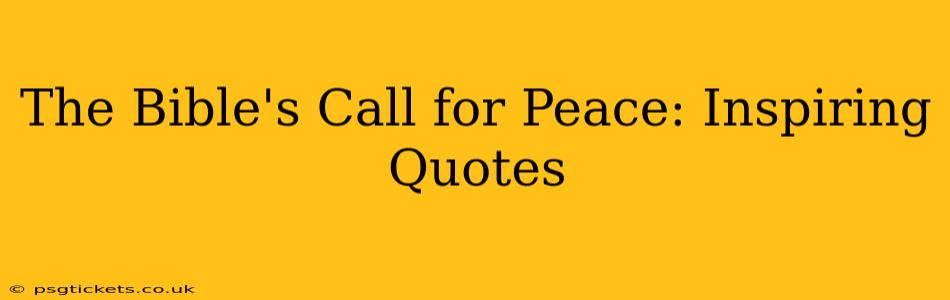 The Bible's Call for Peace: Inspiring Quotes
