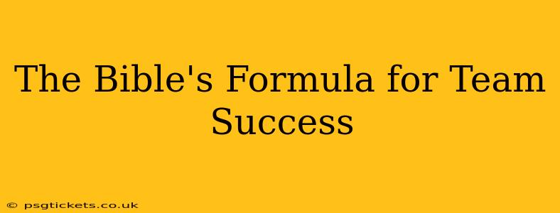 The Bible's Formula for Team Success