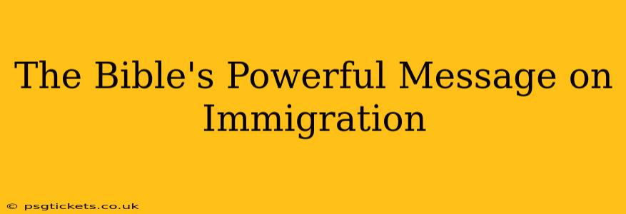 The Bible's Powerful Message on Immigration