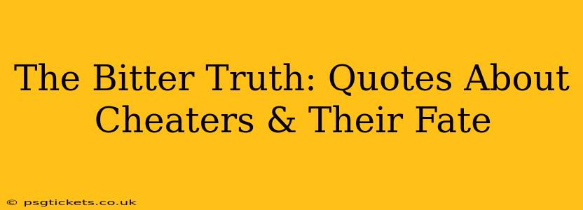 The Bitter Truth: Quotes About Cheaters & Their Fate