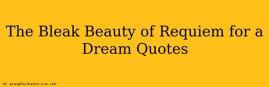 The Bleak Beauty of Requiem for a Dream Quotes