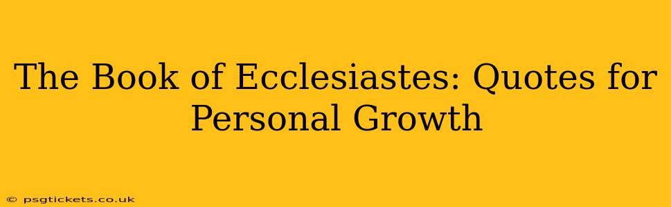 The Book of Ecclesiastes: Quotes for Personal Growth