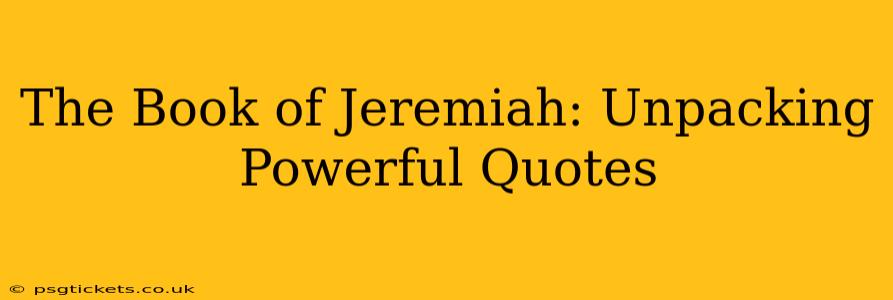 The Book of Jeremiah: Unpacking Powerful Quotes
