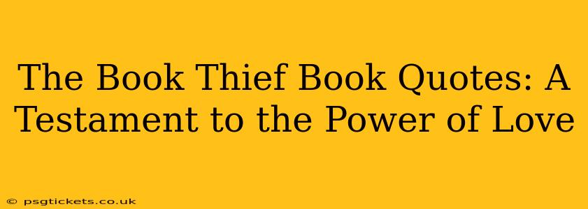 The Book Thief Book Quotes: A Testament to the Power of Love
