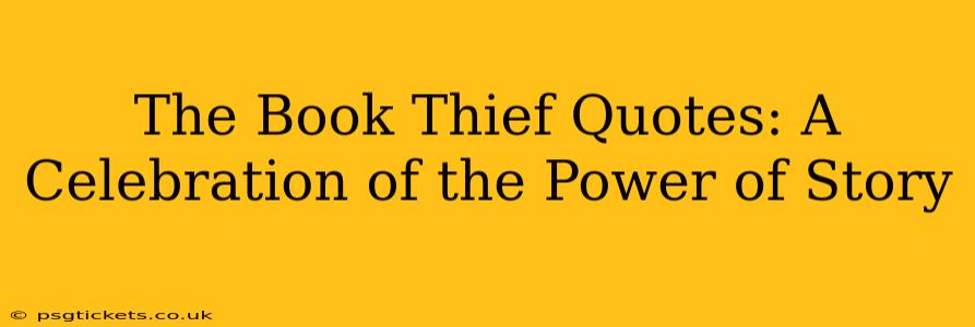 The Book Thief Quotes: A Celebration of the Power of Story
